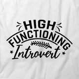 High Functioning Introvert T-Shirt