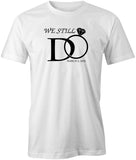 We Still Do Woman T-Shirt