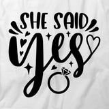 She Said Yes T-Shirt