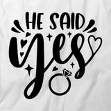 He Said Yes T-Shirt