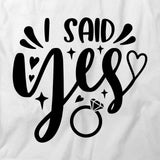 I Said Yes T-Shirt