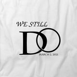 We Still Do Man T-Shirt
