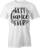 BestFianceeEver T-Shirt