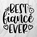 Best Fiancee Ever T-Shirt