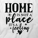 Home Is A Feeling T-Shirt