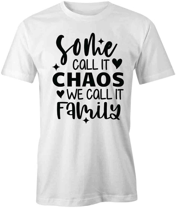 SomeCallItChaos T-Shirt