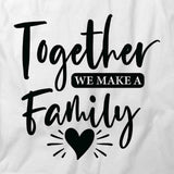 Together Make Family T-Shirt