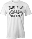 Life Story Home T-Shirt