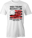 Tyranny Becomes Law T-Shirt