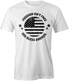 Freedom Isn't Free T-Shirt