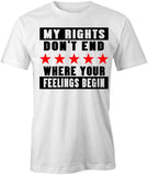 Rights Don’t End T-Shirt