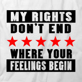 Rights Don’t End T-Shirt