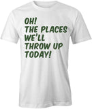 We'll Throw Up T-Shirt