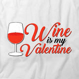 Wine Is Valentine T-Shirt