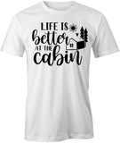 Better At Cabin T-Shirt