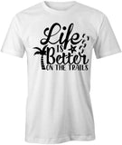 Better On Trails T-Shirt