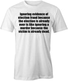 Election Fraud T-Shirt