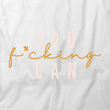 You Fcking Can T-Shirt