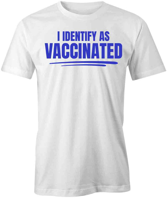 Identify As Vaccinated T-Shirt