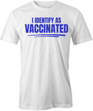 Identify As Vaccinated T-Shirt