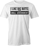 Big Butts Small Government T-Shirt