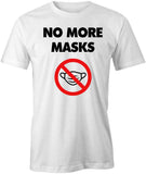 No More Masks T-Shirt