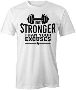 Stronger Excuses T-Shirt
