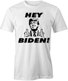Hey Biden T-Shirt