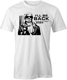 I'll Be Back 2024 T-Shirt