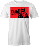 I'll Be Back T-Shirt