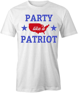 Party Like Patriot T-Shirt