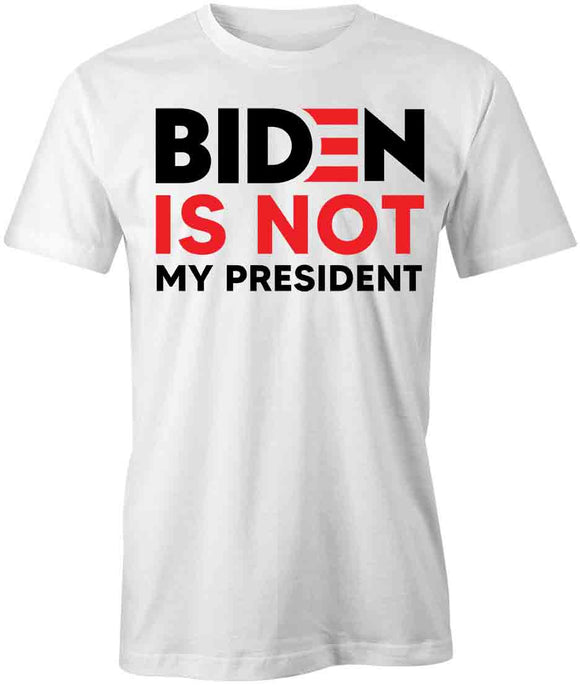 Biden Is Not My President T-Shirt