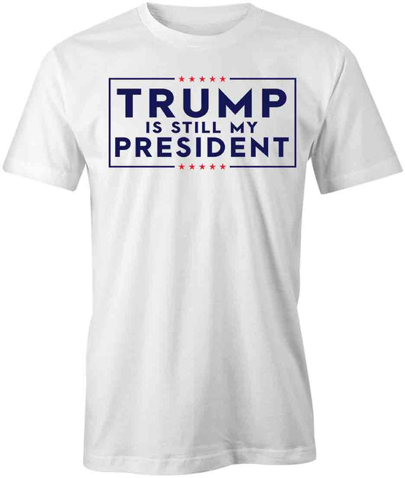 Trump Is My President T-Shirt