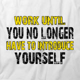 No Longer Have To Introduce Yourself T-Shirt