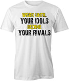 Idols Become Your Rivals T-Shirt