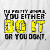 You Either Do It Or You Don't T-Shirt