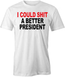 Better President T-Shirt