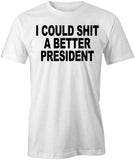 Better President T-Shirt