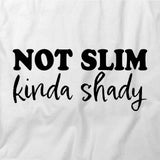 Not Slim Kinda Shady T-Shirt
