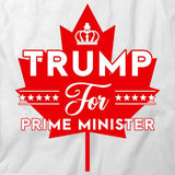 Trump For Prime Minister T-Shirt