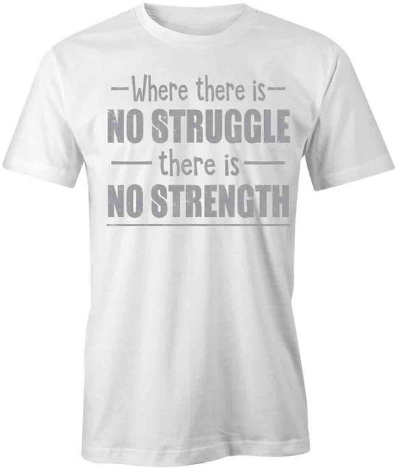 No Struggle No Strength T-Shirt
