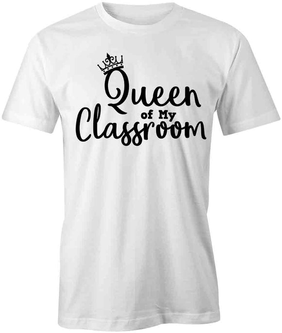 Queen of My Classroom T-Shirt