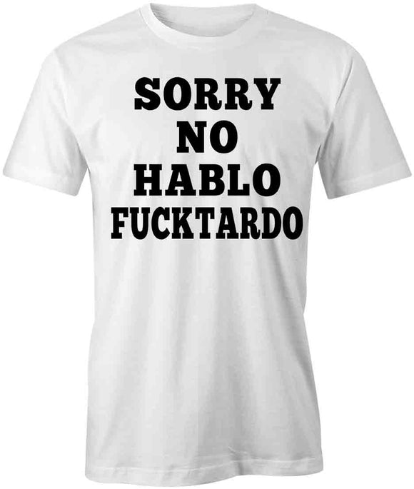 Sorry No Hablo T-Shirt