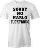 Sorry No Hablo T-Shirt
