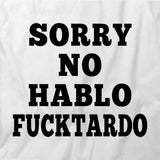 Sorry No Hablo T-Shirt