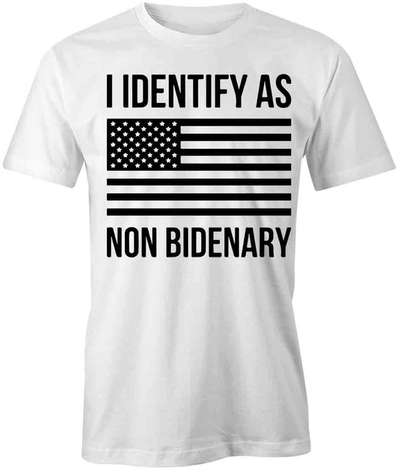 I Identify as Non Bidenary T-Shirt
