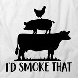 I'd Smoke That Meat T-Shirt
