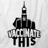 Vaccinate This T-Shirt