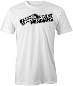 Condoms Prevent Minivans T-Shirt