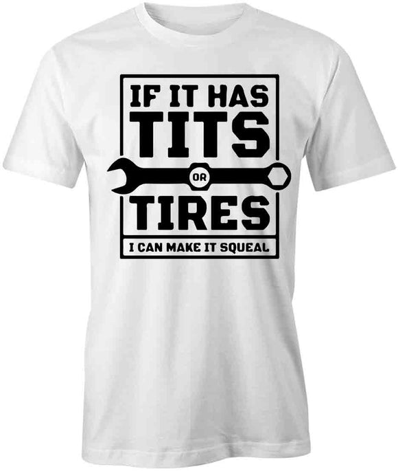 If It Has Tits or Tires T-Shirt